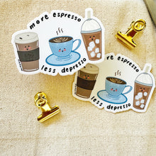 Load image into Gallery viewer, More Espresso Less Depresso - Waterproof Vinyl Sticker