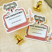Load image into Gallery viewer, You Survived Another Week of Adulting - Get that Sweet Treat - Waterproof Vinyl Sticker