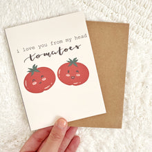 Load image into Gallery viewer, I Love You From My Head TO-MA-TOES - Valentine's Day Greeting Card
