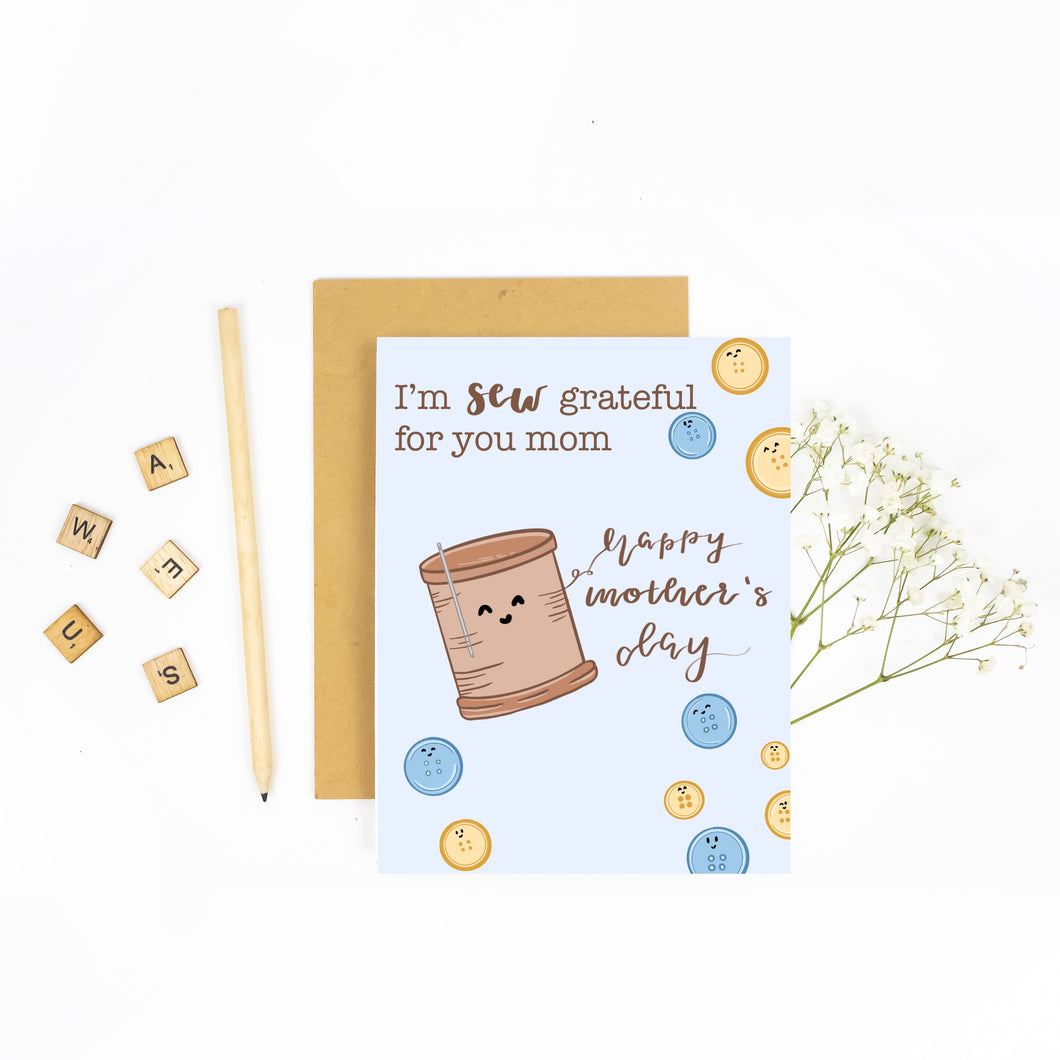 I'm SEW Grateful for You, Happy Mother's Day - Mother's Day Card