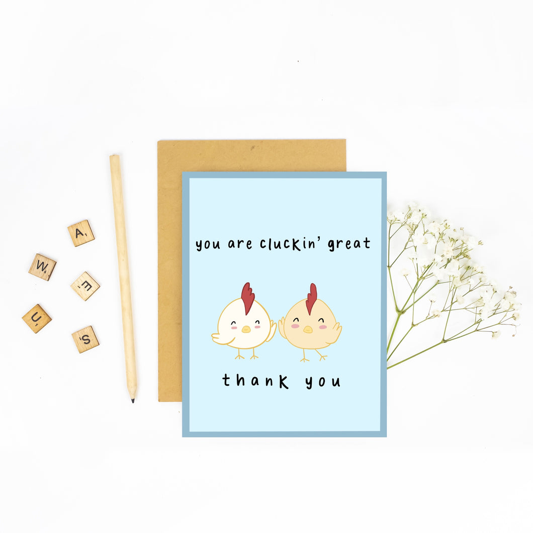 You are CLUCKIN' Great - Thank You Card