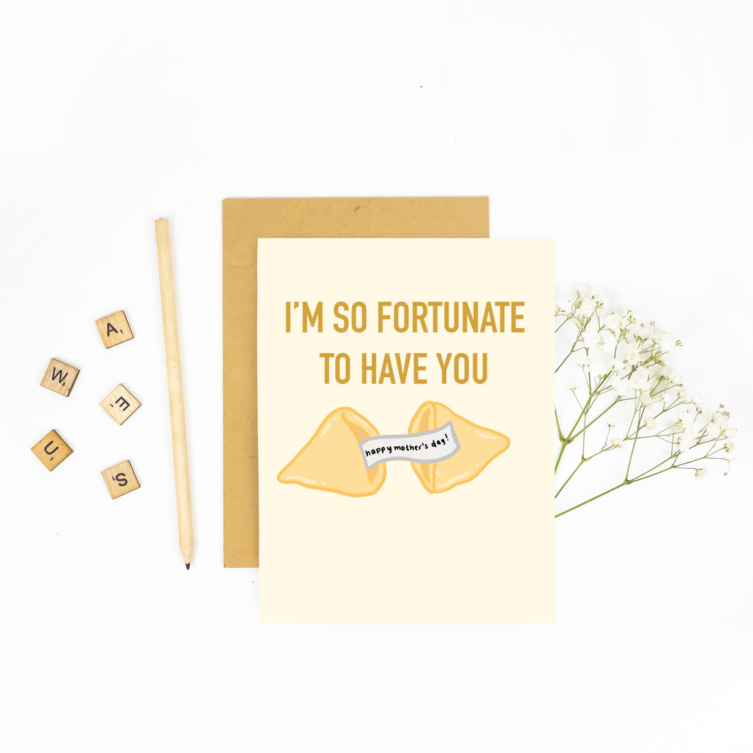 I'm So Fortunate to Have You - Mother's Day Card