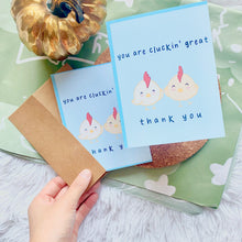 Load image into Gallery viewer, You are CLUCKIN&#39; Great - Thank You Card
