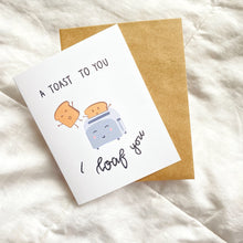 Load image into Gallery viewer, A Toast to You, I Loaf You Greeting Card
